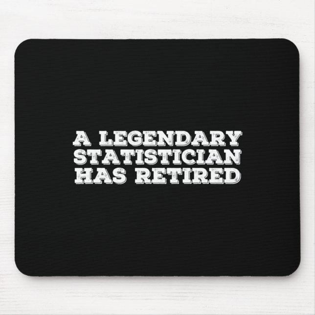 A Legendary Statistician Has Retired Funny Retirem Mouse Pad (Front)