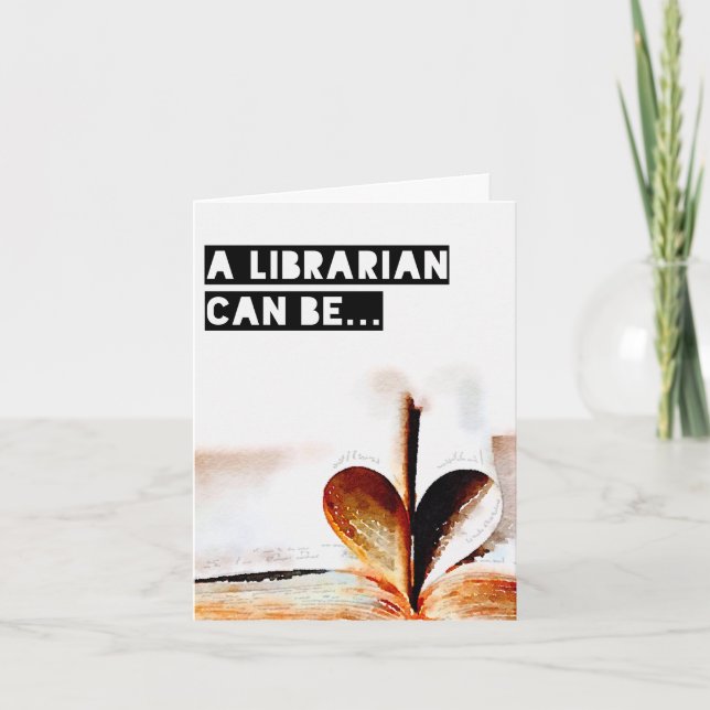 A Librarian Can Be... a notecard! Card (Front)