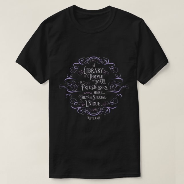 A library is a temple of sorts... Rhysand.  T-Shirt (Design Front)