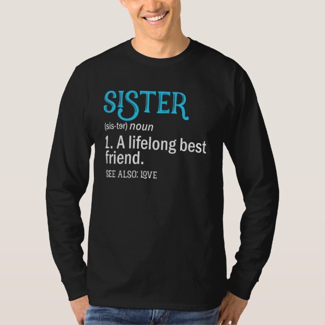 A Life Long Best Friend And Sister In Law Definiti T-Shirt (Front)