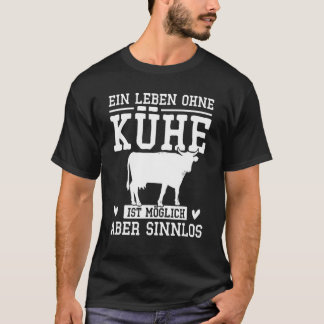 A Life Without Cows Is Possible But Meaningless Fa T-Shirt