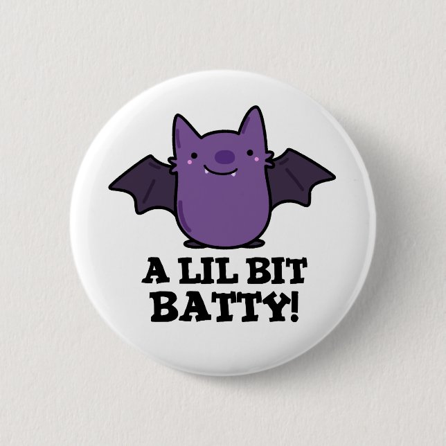 A Lil Bit Batty Funny Baby Bat Pun  Button (Front)