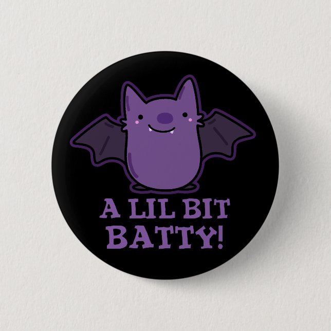 A Lil Bit Batty Funny Baby Bat Pun Dark BG Button (Front)