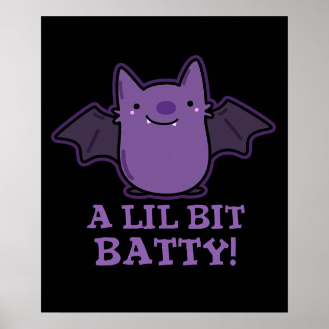 A Lil Bit Batty Funny Baby Bat Pun Dark BG Poster (Front)