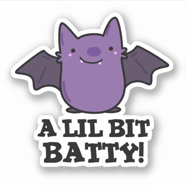 A Lil Bit Batty Funny Baby Bat Pun  Sticker (Front)