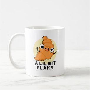 A Lil Bit Flaky Funny Croissant Pastry Pun Coffee Mug