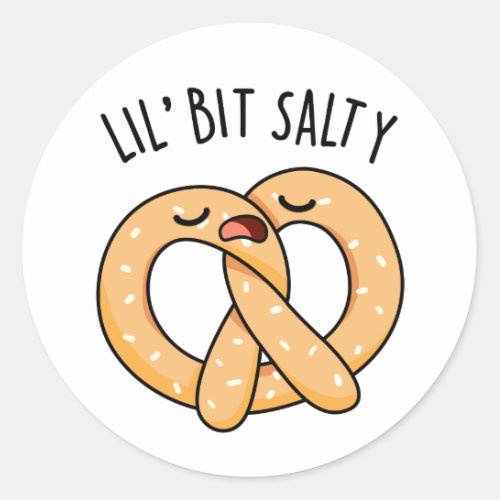 A Lil Bit Salty Cool Salty Pretzel Pun  Classic Round Sticker