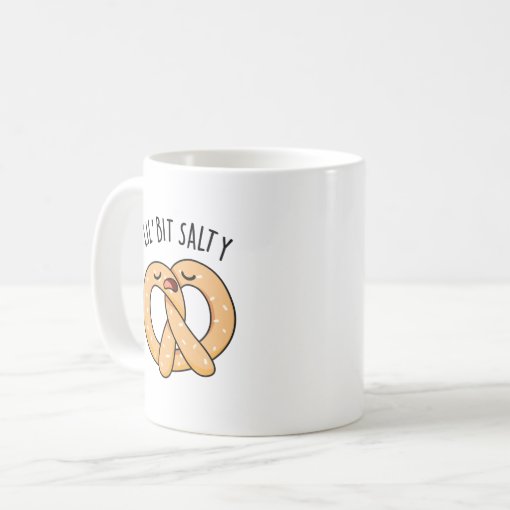 A Lil Bit Salty Cool Salty Pretzel Pun Coffee Mug Zazzle