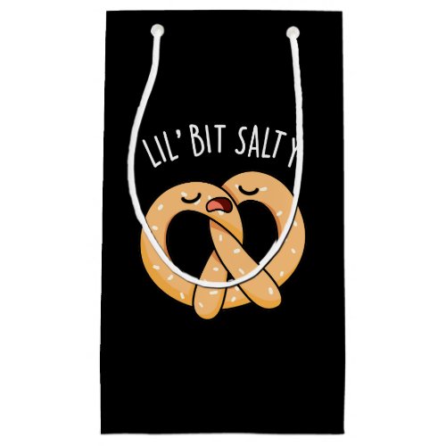 A Lil Bit Salty Cool Salty Pretzel Pun Dark BG Small Gift Bag