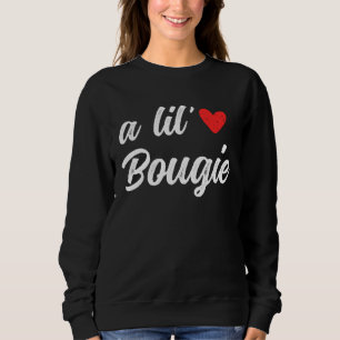 A Lil Bougie Funny Women Sweatshirt