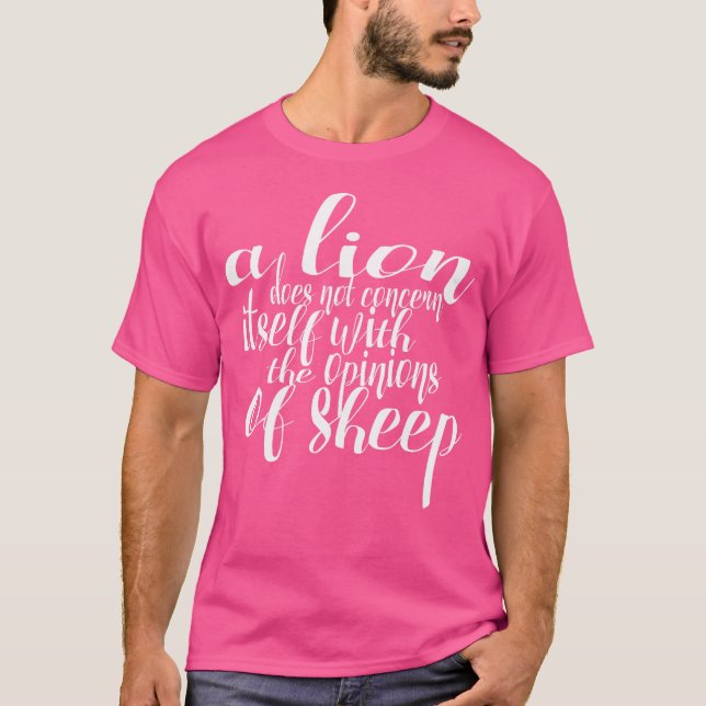 A Lion Does Not Concern Itself Opinion Sheep T-Shirt (Front)