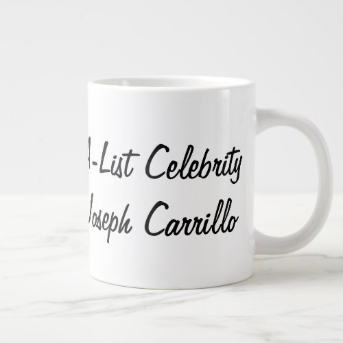 A_List Celebrity Joseph Carrillo Giant Coffee Mug