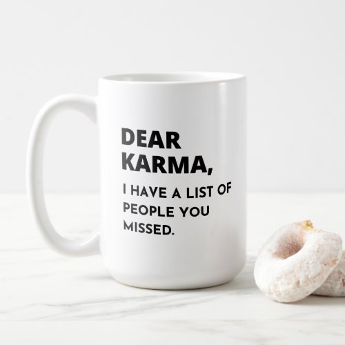  A List Of People You Missed Short karma quotes Coffee Mug