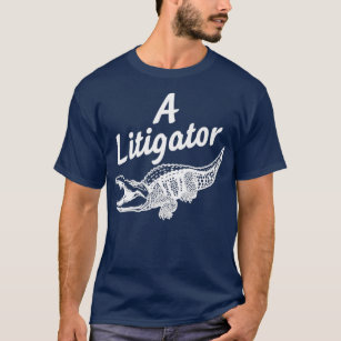 A Litigator Alligator Lawyer Attorney T-Shirt