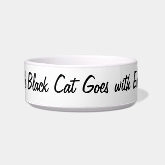 A Littel Black Cat Goes with Everthing - cat bowl