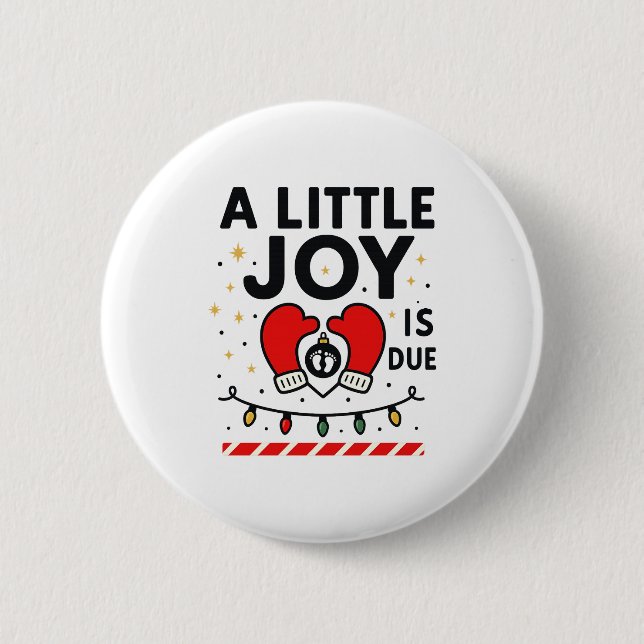 A Littile Joy Is Due Christmas For Women 2025 Comf Button (Front)