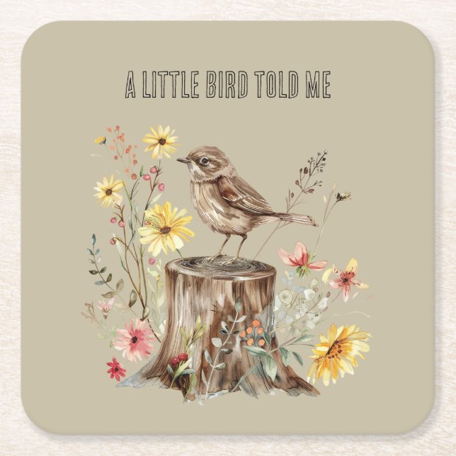 A Little Bird Told Me Flowers Square Paper Coaster (Front)