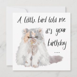 A little bird told me it’s your birthday card
