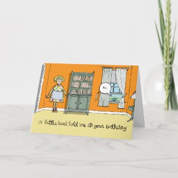 A Little Bird Told Me It's Your Birthday Card by Vernons_Store at Zazzle