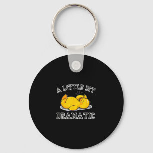 A Little Bit Dramatic Exhausted Cruise Duck Humor Keychain
