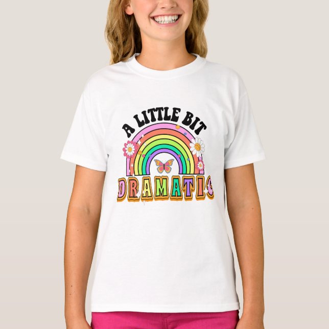 A Little Bit Dramatic Funny Groovy Saying T-Shirt (Front)