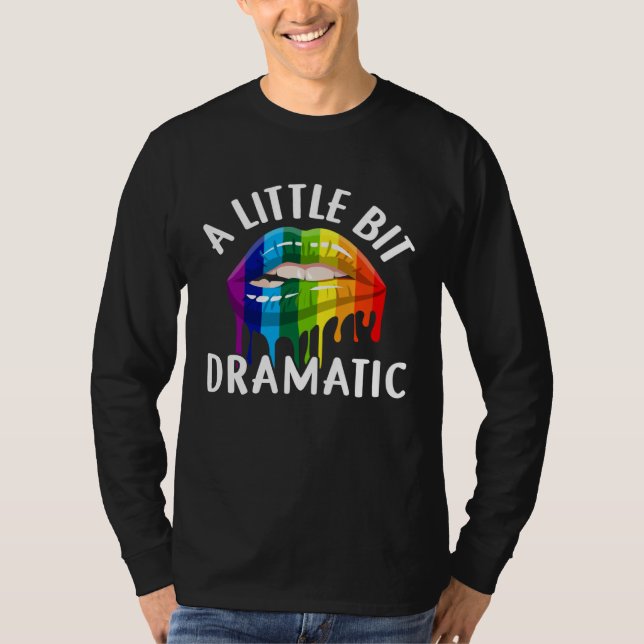 A Little Bit Dramatic  Queen Girls Women Wife T-Shirt (Front)