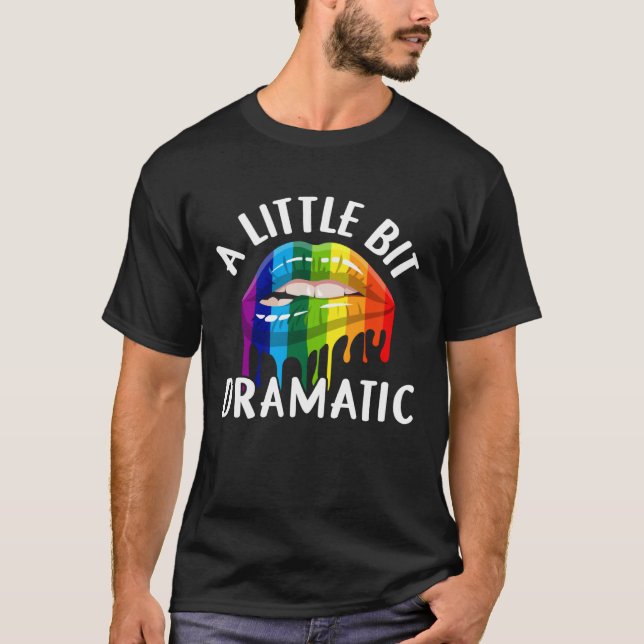 A Little Bit Dramatic  Queen Girls Women Wife T-Shirt (Front)