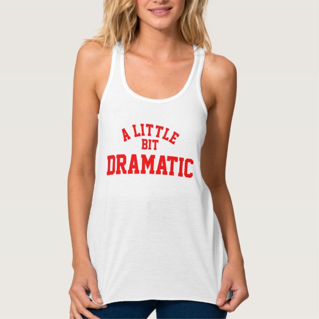 A Little Bit Dramatic Slim Fit Racerback Tank Top (Front)