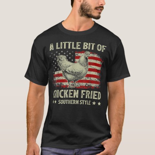 A Little Bit of Chicken Fried Southern Style USA F T_Shirt