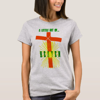 A Little Bit of Heaven T-Shirt