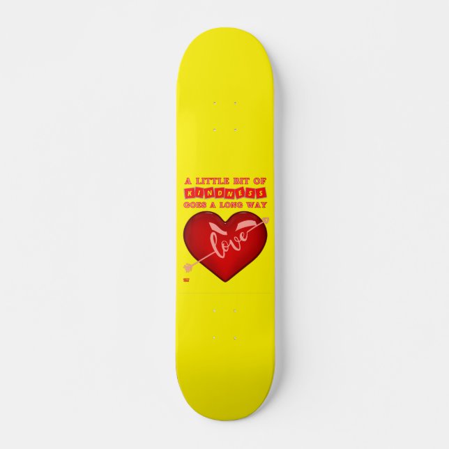 "A LITTLE BIT OF KINDNESS..." inspirational quote Skateboard (Front)
