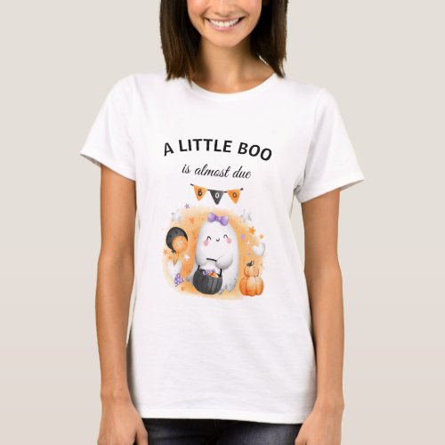 A Little Boo Is Almost Due Girl Pregnant T_Shirt
