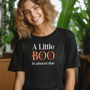 A Little Boo is Almost Due Halloween T-Shirt
