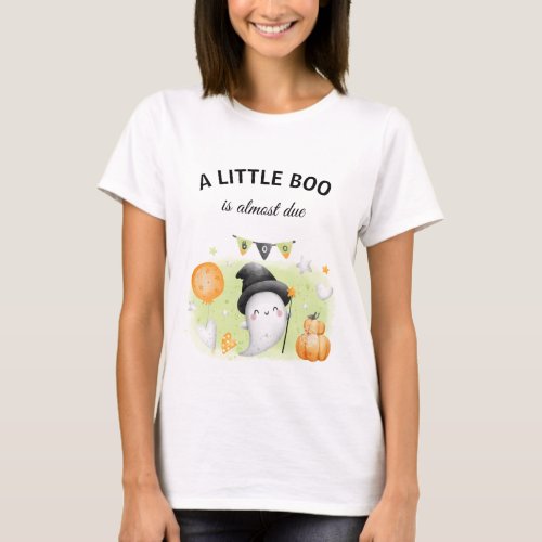 A Little Boo Is Almost Due T_Shirt