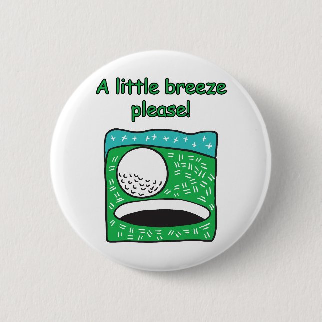 A Little Breeze Please! Golf Design Pinback Button (Front)