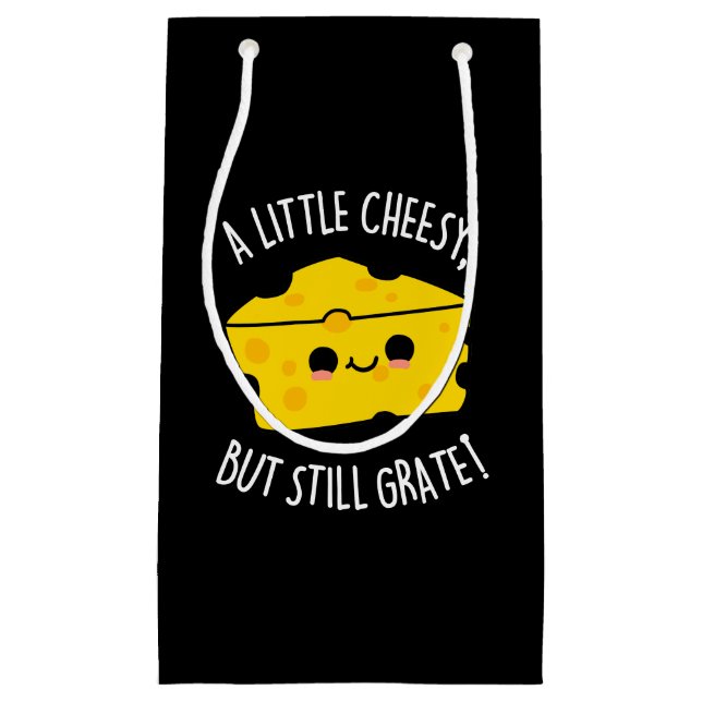 A Little Cheesy But Still Grate Cheese Pun Dark BG Small Gift Bag (Front)
