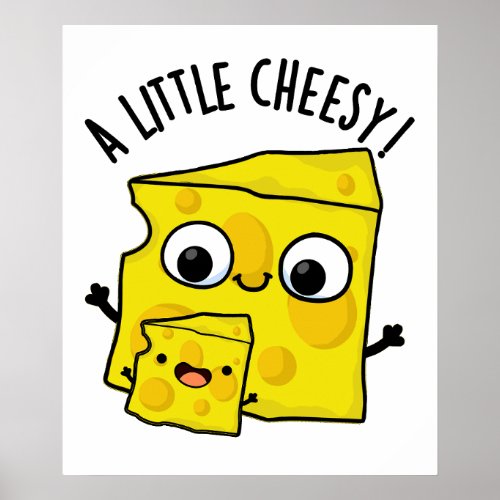 A Little Cheesy Funny Food Puns Poster