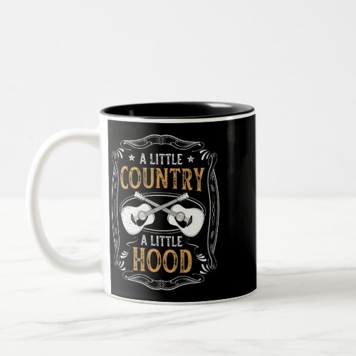 A Little Country A Little Hood Quote Cowboy Music  Two_Tone Coffee Mug