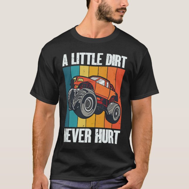 A Little Dirt Never Hurt 4x4 Offroad Cool Four Whe T-Shirt (Front)