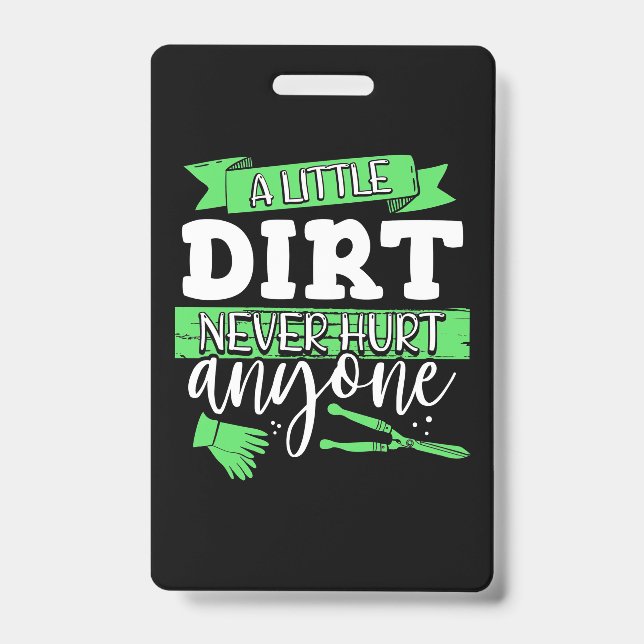 A Little Dirt Never Hurt Anyone Badge (Front)