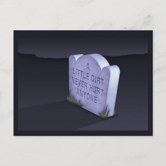 A Little Dirt Never Hurt Anyone Postcard (Front)