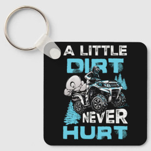 A Little Dirt Never Hurt ATV Four 4 Wheeler Quad M Keychain