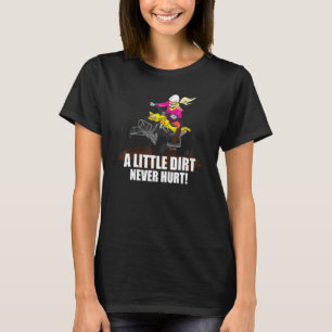 A Little Dirt Never Hurt Atv Saying Quad Biking T-Shirt