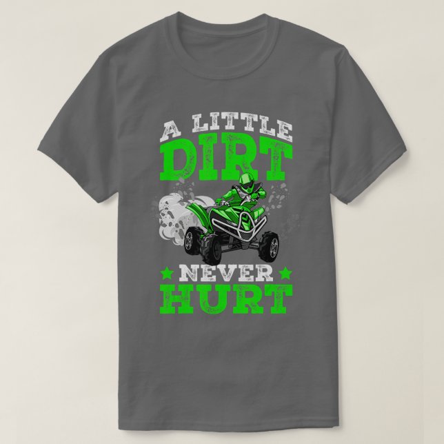 A Little Dirt Never Hurt AV 4 Wheeler Funny Quad G T-Shirt (Design Front)