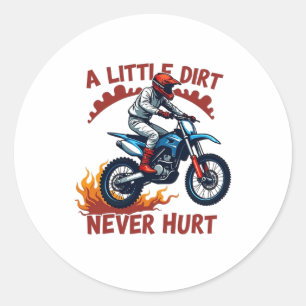 A Little Dirt Never Hurt Classic Round Sticker