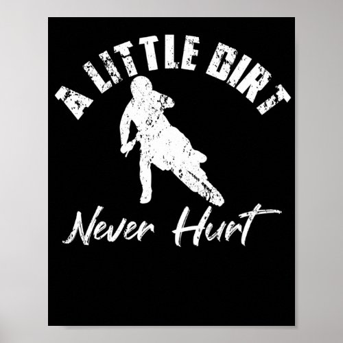 A Little Dirt Never Hurt Motorcycle Dirt Mud Poster