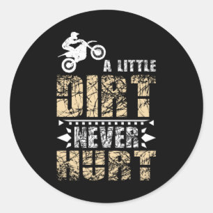 A Little Dirt Never Hurts Motocross Dirt Bike Classic Round Sticker