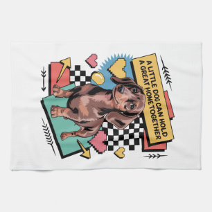 A Little Dog Can Hold A Great Home Together Kitchen Towel