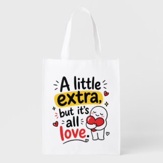 A Little Extra But All Love Cute Design Grocery Bag