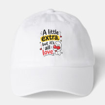 A Little Extra But All Love Cute Design